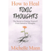 How to Heal Toxic Thoughts & Stop Negative Thinking: The Secret to Freeing Yourself from Intrusive Thoughts