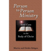 Person to Person Ministry: Soul Care in the Body of Christ