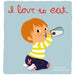 I Love to Eat: Deluxe Touch-And-Feel