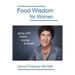 Food Wisdom for Women: nutrition for aging with energy, vitality and health