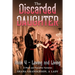 The Discarded Daughter Book 4 - Loving and Living: A Pride and Prejudice Variation