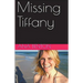 Missing Tiffany