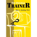 The Standup Trainer: Techniques from the Theater and the Comedy Club to Help Your Students Laugh, Stay Awake, and Learn Something Useful