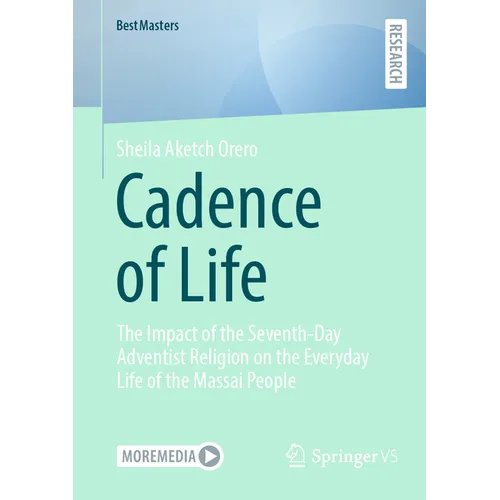 Cadence of Life: The Impact of the Seventh-Day Adventist Religion on the Everyday Life of the Massai People