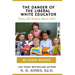 The Danger of the Liberal White Educator: Does All Really Mean All?