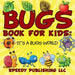 Bugs Book For Kids: It's a Bugs World