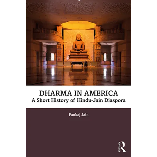 Dharma in America: A Short History of Hindu-Jain Diaspora