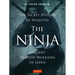 The Ninja, the Secret History of Ninjutsu: Ancient Shadow Warriors of Japan