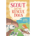 Scout and the Rescue Dogs