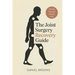 The Joint Surgery Recovery Guide: What's Normal, What's Not, and What Really Matters After Joint Replacement