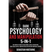 Dark Psychology and Manipulation 5-1: The Complete Guide to Gaslighting, Social Engineering, Dark Triad Tactics, Cognitive Bias Exploits and Emotional