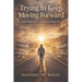 Trying to Keep Moving Forward