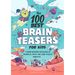 The 100 Best Brain Teasers for Kids: A Mind-Blowing Challenge of Wordplay, Math, and Logic Puzzles