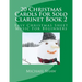 20 Christmas Carols For Solo Clarinet Book 2: Easy Christmas Sheet Music For Beginners