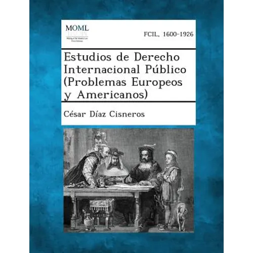 Estudios de Derecho Internacional Público (Problemas Europeos y Americanos)