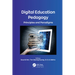 Digital Education Pedagogy: Principles and Paradigms