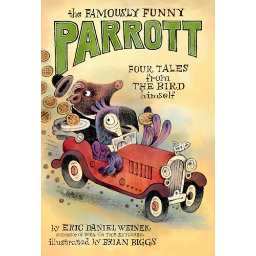 The Famously Funny Parrott: Four Tales from the Bird Himself