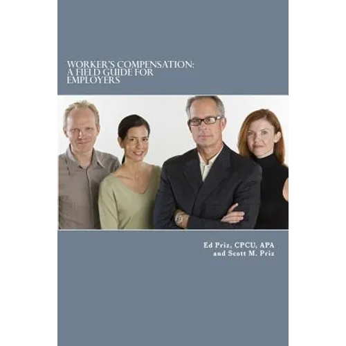 Worker's Compensation: A Field Guide For Employers