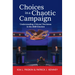 Choices in a Chaotic Campaign