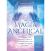 Magia Angelical (Arcángeles Colección 7 en 1): Cómo sanar vidas pasadas y lo que no te dijeron sobre cómo manifestar la vida de tus sueños (Ángeles y