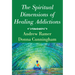 The Spiritual Dimensions of Healing Addictions