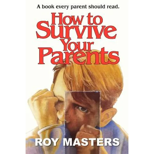 How to Survive Your Parents: A book every parent should read.