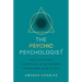 The Psychic Psychologist: Heal Your Past, Find Peace in the Present, Transform Your Future