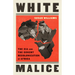 White Malice: The CIA and the Covert Recolonization of Africa