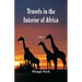 Travels in the Interior of Africa: Vol -1