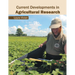 Current Developments in Agricultural Research