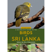 A Naturalist's Guide to the Birds of Sri Lanka