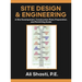 Site Design & Engineering: A Site Development, Construction Plans Preparation, and Permitting Guide.