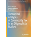 Theoretical Analyses of Commodity Tax in an Oligopolistic Market