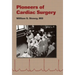 Pioneers of Cardiac Surgery