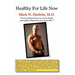 Healthy For Life Now: If you let life get in the way of your health, your health will get in the way of your life.