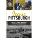 Iconic Pittsburgh: The City's 30 Most Memorable People, Places and Things