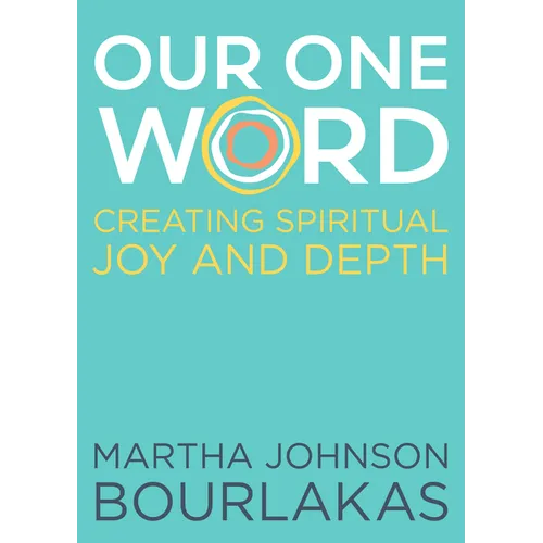 Our One Word: Creating Spiritual Joy and Depth