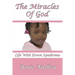 The Miracles of God: Life With Down Syndrome