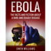Ebola: The Facts and Fiction About a Rare and Deadly Disease