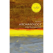 Archaeology: A Very Short Introduction