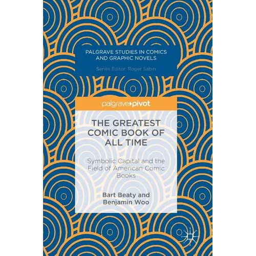 The Greatest Comic Book of All Time: Symbolic Capital and the Field of American Comic Books