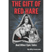 The Gift of Red Hare: And Other Epic Tales