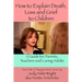 How To Explain Death, Loss, and Grief to Children: A Guide for Parents, Teachers, and Caring Adults