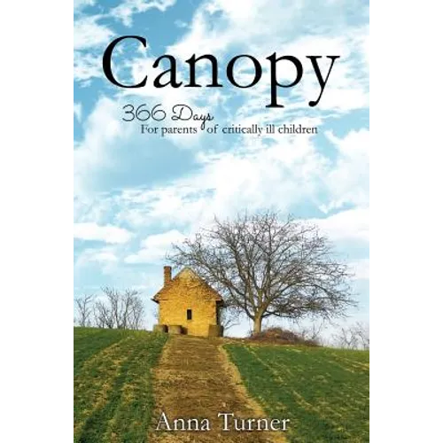 Canopy: 366 Days For Parents of Critically Ill Children