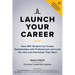 Launch Your Career: How Any Student Can Create Relationships with Professionals and Land the Jobs and Internships They Want