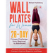 Wall Pilates for Women: 28 - Day Fitness Challenge For Beginners to Advnaced: Increase Circulation, Reduce Muscle Cramps & Improve Digestion and Sleep