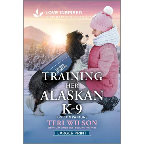 Training Her Alaskan K-9: An Uplifting Inspirational Romance - Mass Market Paperbound