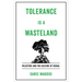 Tolerance Is a Wasteland: Palestine and the Culture of Denial
