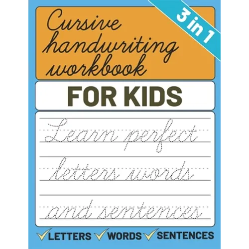 Cursive Handwriting Workbook for Kids: 3 in 1 Letters Words Sentences Cursive Handwriting Practice For Kids, Cursive Workbook To Learn Writing
