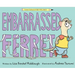 Embarrassed Ferret